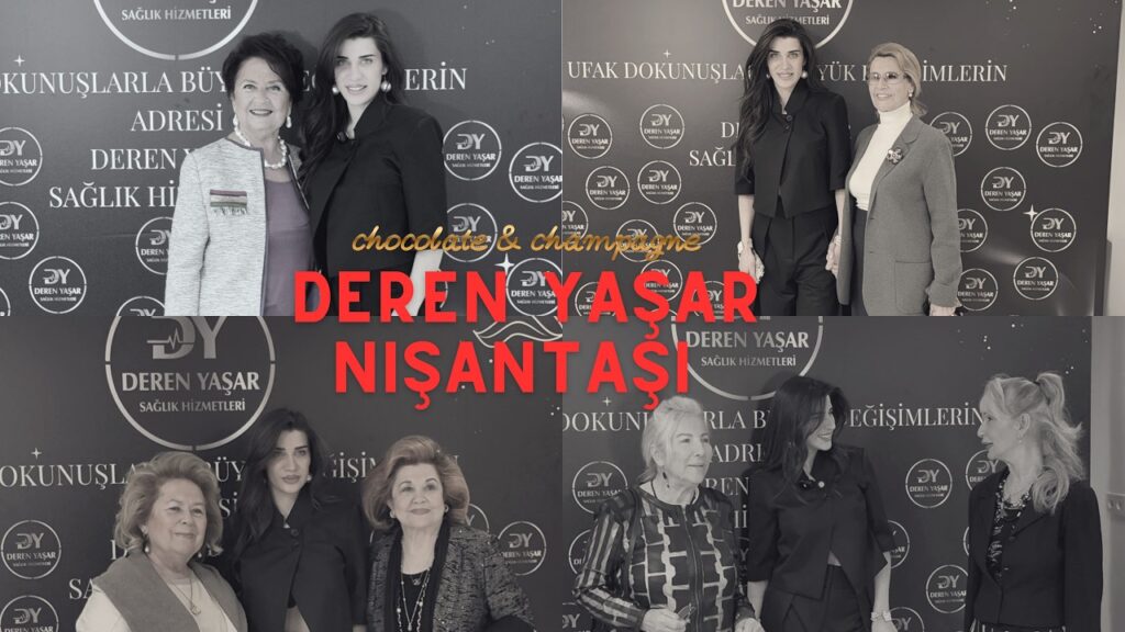 Deren Yaşar Sağlık Hizmetleri | Nişantaşı Şubesi Kapılarını Chocolate & Champagne Davetiyle Açtı